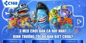 3 Mẹo Chơi Bắn Cá Hay Nhất Rinh Thưởng Tối Đa Bạn Biết Chưa?